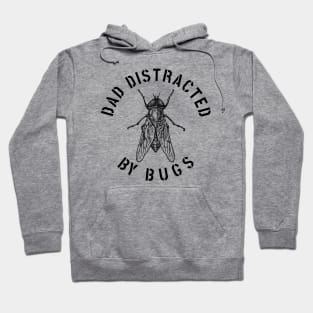 DAD EASILY DISTRACTED BY INSECTS INTERVERTEBRATE ANIMALS COOL FUNNY VINTAGE WARNING VECTOR DESIGN Hoodie